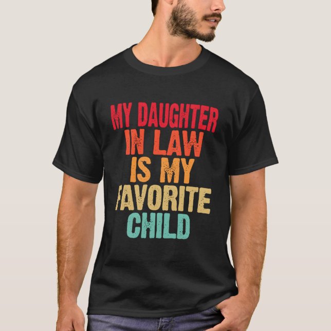 Daughter In Law Is My Favorite Child Mother Father T-Shirt (Vorderseite)