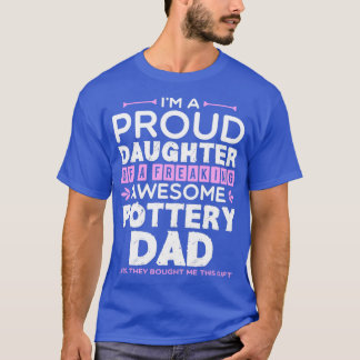Daughter Phantastischer Vater für Töpferwaren T-Shirt