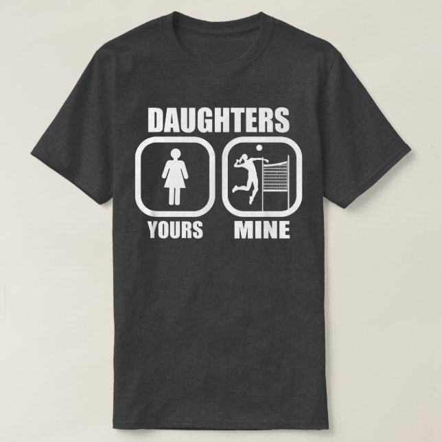 Daughters Yours, Mine - Funny Volleyball Mom Volle T-Shirt (Design vorne)