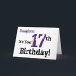 Daughtes 17. Geburtstag in schwarz, lila. Karte<br><div class="desc">Ein weißer Hintergrund mit schwarzem und lila Text,  auf diesem lustigen,  Geburtstag Gruß für eine Tochter. Meine freundlichen Grüße.</div>