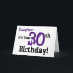 Daughtes 30. Geburtstag in schwarz, lila. Karte<br><div class="desc">Ein weißer Hintergrund mit schwarzem und lila Text,  auf diesem lustigen,  Geburtstag Gruß für eine Tochter. Meine freundlichen Grüße.</div>