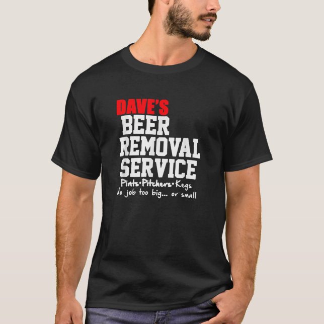 DAVE S BIER REMOVAL SERVICE FUNNY BIER DRINKING T-Shirt (Vorderseite)