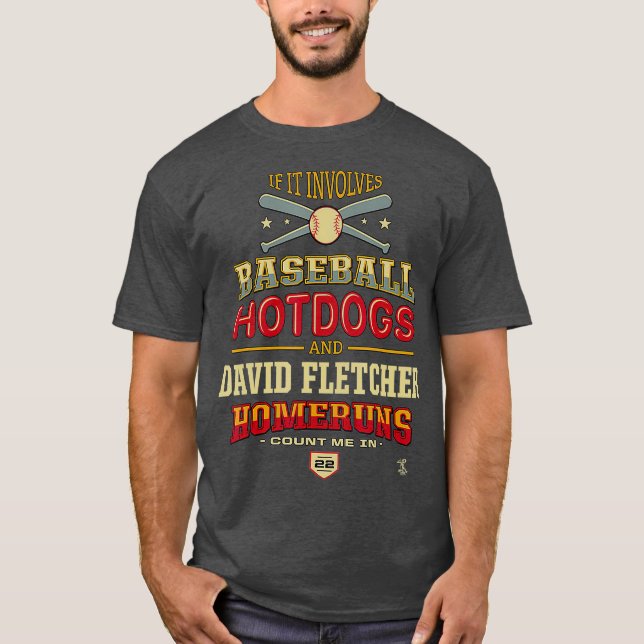 David Fletcher, wenn es Baseball Hotdogs einschlie T-Shirt (Vorderseite)