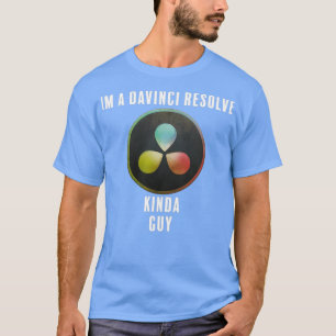 Davinci Resolve Kinda Typ T-Shirt