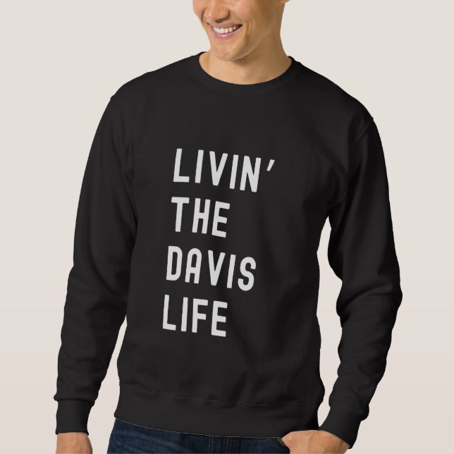 Davis lebt den Davis-Lebensnamen Funny Sweatshirt (Vorderseite)