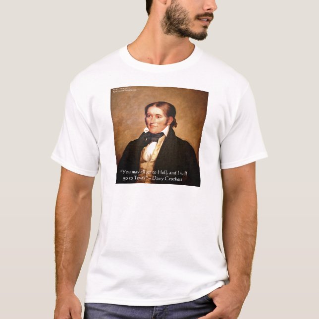 Davy Crockett "Going to Texas" Spaß Zitat T-Shirt (Vorderseite)