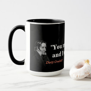 Davy-Crockett-Zitat über Hell- und Texas-Tasse Tasse