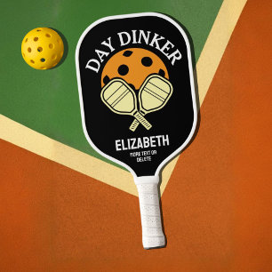 Day Dinker Funny Custom Pickleball Paddelname Schläger