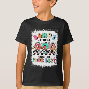 Day Donut Stress nur tun Ihre besten Lehrer Groovy T-Shirt