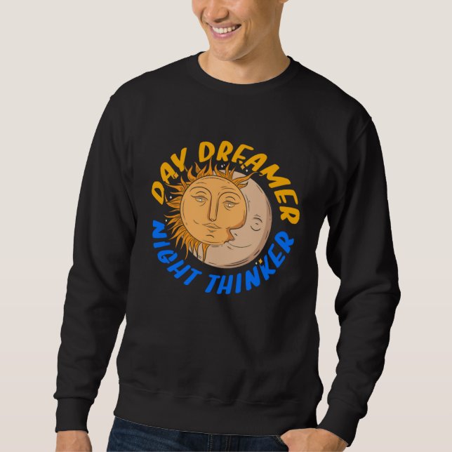 Day Dreamer Night Thinker Sleepless Tired Insomnia Sweatshirt (Vorderseite)