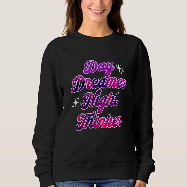 Day Dreamer Night Thinker Tired Sleepless Insomnia Sweatshirt (Vorderseite)