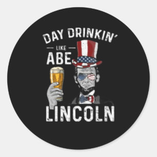 Day Drinkin' like Abe Lincoln Runder Aufkleber