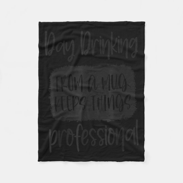Day Drinking From A Mug, Sarcastic Funny Quotes  Fleecedecke (Vorderseite)