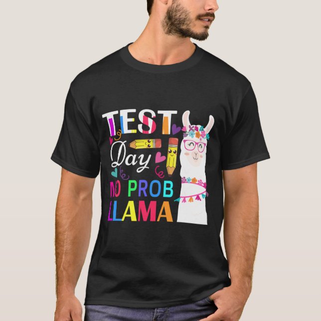 Day No Prob Llama Funny Teacher Testing 2 T-Shirt (Vorderseite)