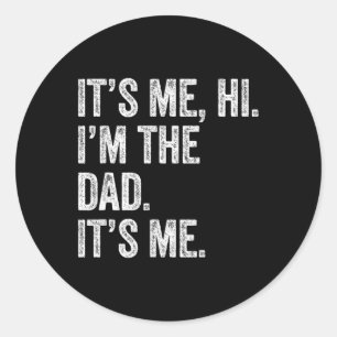 Day Shirt Funny es ist ich Hallo im Vater sein Ich Runder Aufkleber