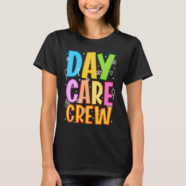 Daycare Crew Daycare Provider Daycare Teacher Pres T-Shirt (Vorderseite)