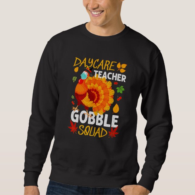 Daycare Teacher Gobble Squad Türkei Gesicht Maske  Sweatshirt (Vorderseite)