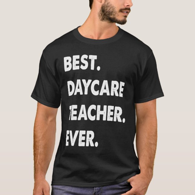 Daycare Teacher Profession Best Daycare Teacher Ev T-Shirt (Vorderseite)