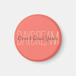 Daydream Quote Inspiration Motivierend Moderne Magnet