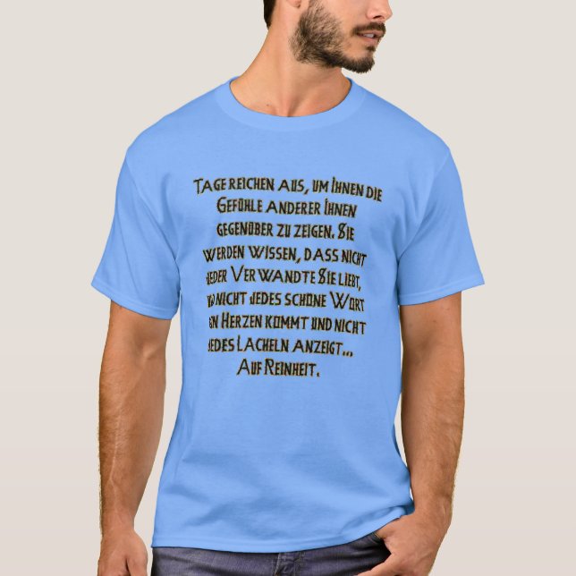 Days will show you how others feel towards you Yo  T-Shirt (Vorderseite)