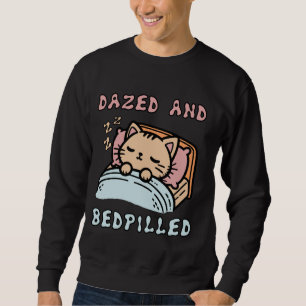 Dazed and Bedpillar - Niedliche Schlampe Sweatshirt
