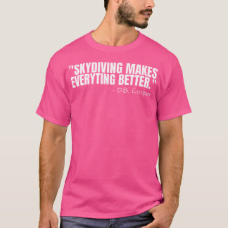 Db Cooper Zitat Funny Urban Legend Skydiving Lover T-Shirt
