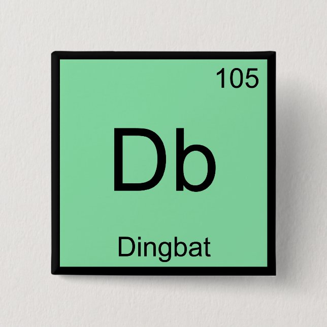 Db - Dingbat Chemistry Element Symbol Funny T-Shir Button (Vorderseite)