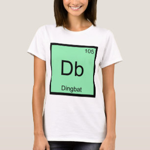 Db - Dingbat Chemistry Element Symbol Funny T-Shir T-Shirt
