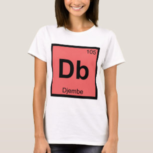 Db - Djembe Music Chemistry Periodisches Table Sym T-Shirt