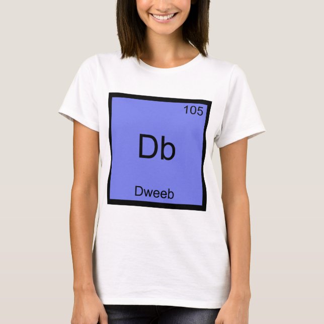 Db - Dweeb Funny Chemistry Element Symbol T-Shirt (Vorderseite)