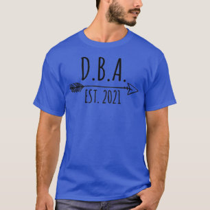 DBA Est 2021 Doktor der Betriebswirtschaftslehre 2 T-Shirt