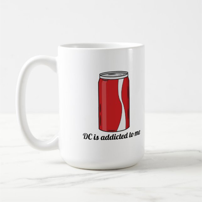 DC ist süchtig nach mir Soda-Dosen-Design | Lustig Kaffeetasse (Links)