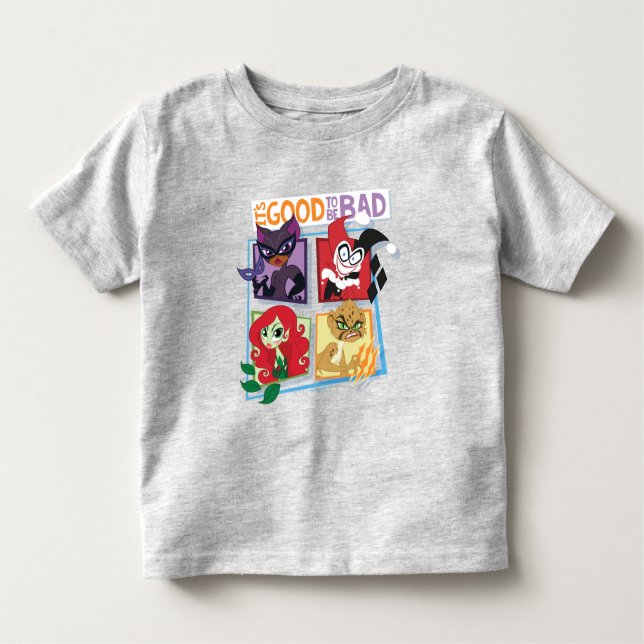 DC Super Villain Girls Es ist gut, schlecht zu sei Kleinkind T-shirt (Vorderseite)