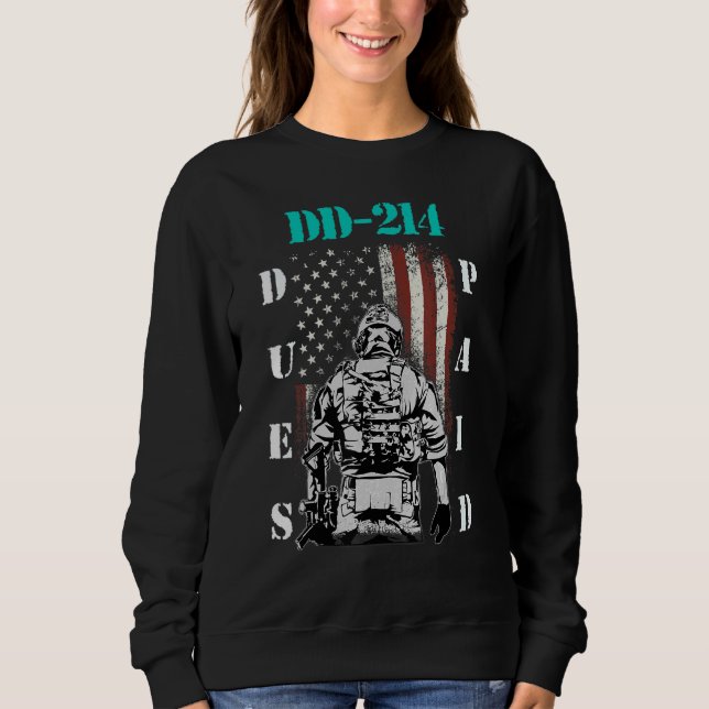 Dd-214 Dues bezahlt Dd214 Soldier Veteran 1 Sweatshirt (Vorderseite)