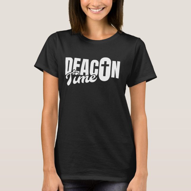Deacon Time Deacon Kirche Offiziell T-Shirt (Vorderseite)