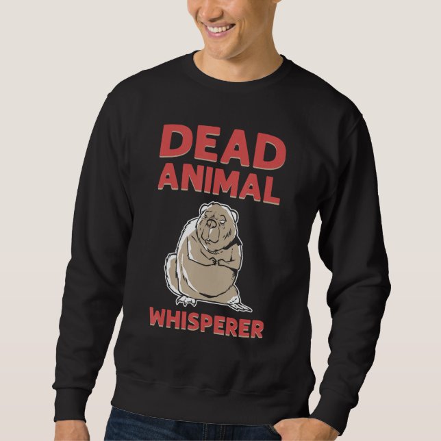 Dead Animal Whisperer Animal Stuffing Taxidermist Sweatshirt (Vorderseite)