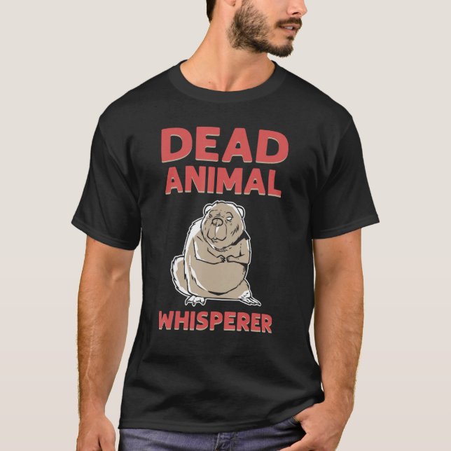 Dead Animal Whisperer Animal Stuffing Taxidermist T-Shirt (Vorderseite)