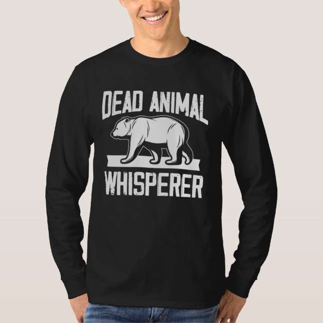 dead animal whisperer for a taxidermist T-Shirt (Vorderseite)