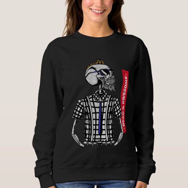 Dead & Awesome Beautiful High Detailed Graphic Sku Sweatshirt (Vorderseite)