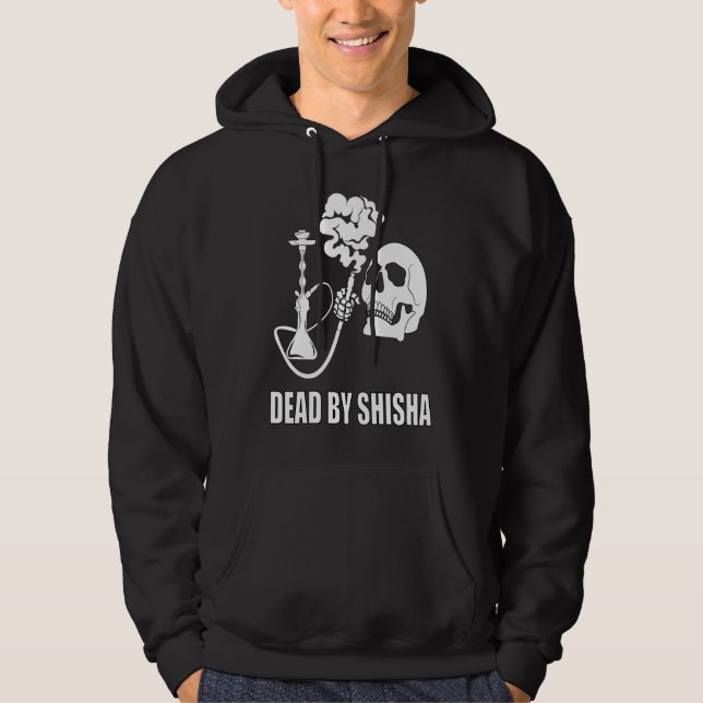 Dead By Shisha Bar Water Pipe Smoking Smoker Hoodie (Vorderseite)