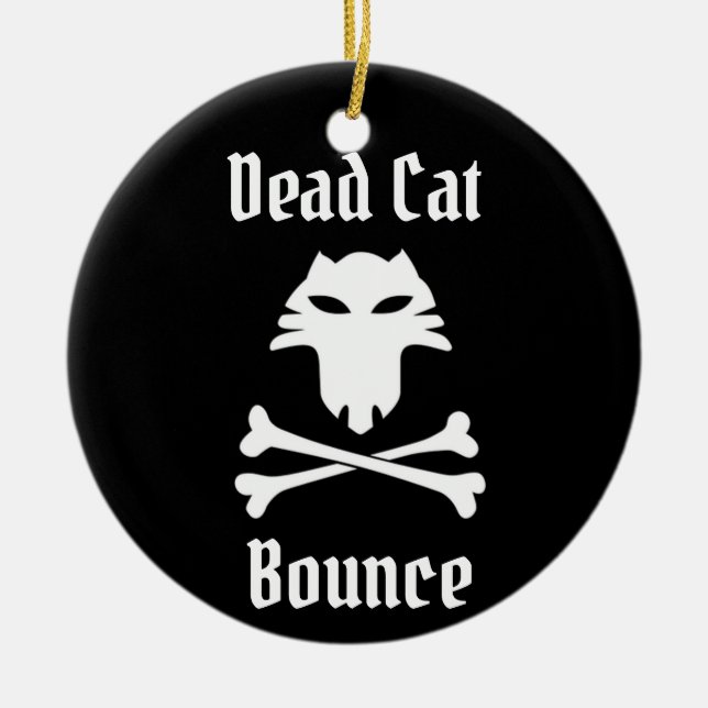 Dead Cat Bounce Keramik Ornament (Vorne)
