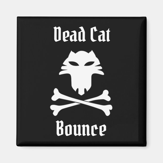 Dead Cat Bounce Magnet (Vorne)