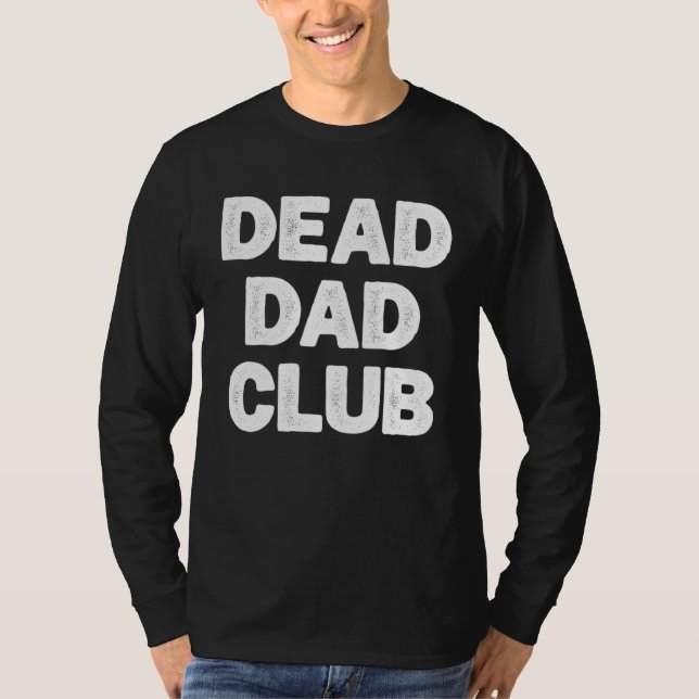 Dead Dad Club  Saying For Dad  1 T-Shirt (Vorderseite)