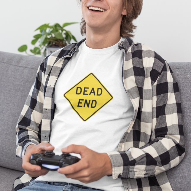 Dead End Funny T-Shirt (Von Creator hochgeladen)