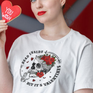 Dead Inside, aber es ist Valentinstag T-Shirt