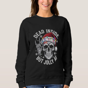 Dead Inside Aber Jolly AF Weihnachtsgeschenk Skele Sweatshirt