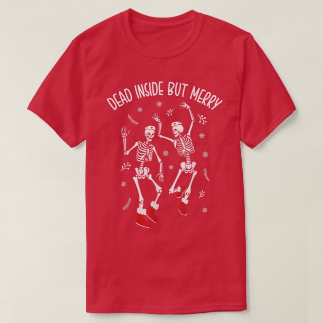 Dead Inside aber Merry Funny Dancing Skeleton Chri T-Shirt (Design vorne)