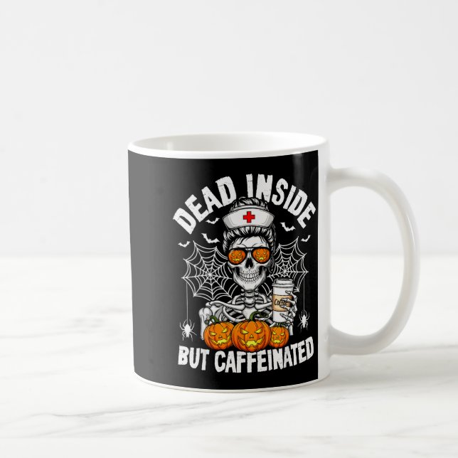 Dead Inside But Caffeinated Funny Nurse Halloween  Kaffeetasse (Rechts)