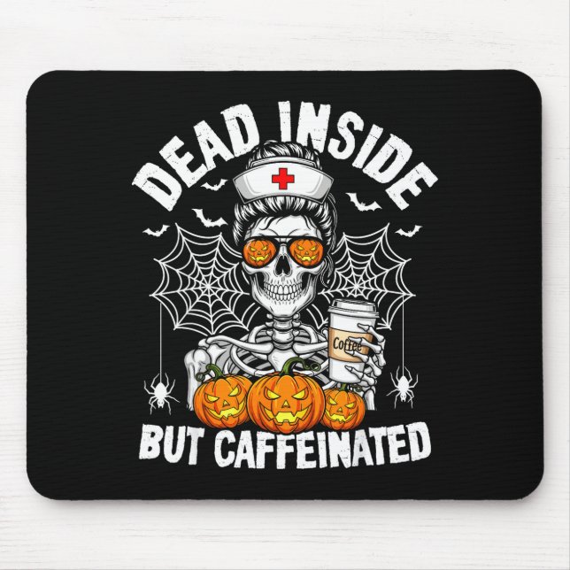 Dead Inside But Caffeinated Funny Nurse Halloween  Mousepad (Vorne)