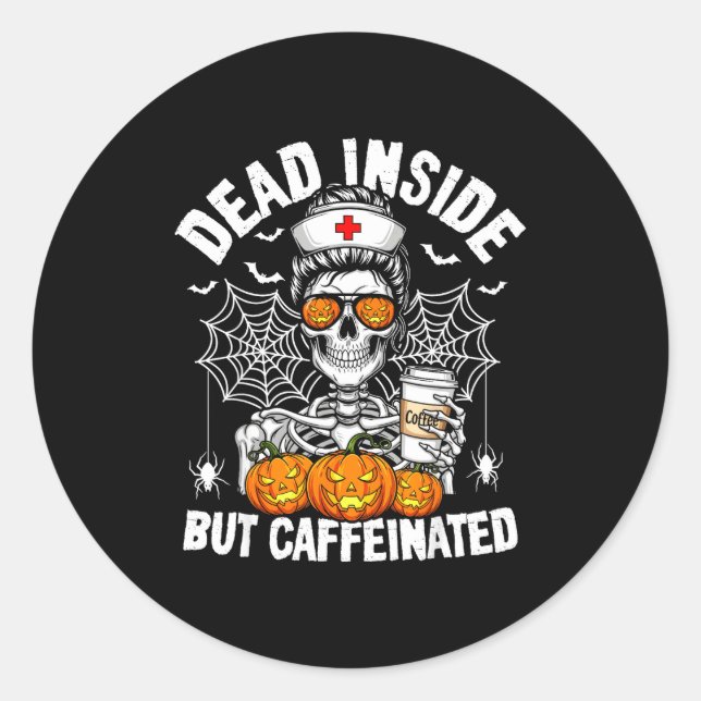 Dead Inside But Caffeinated Funny Nurse Halloween  Runder Aufkleber (Vorderseite)